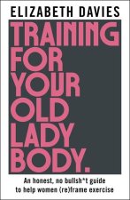 Training For Your Old Lady Body