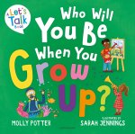 Who Will You Be When You Grow Up?