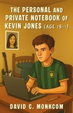 Personal and Private Notebook of Kevin Jones (Age 15 1/2)