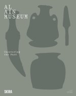 Al Ain Museum: Uncovering the Past