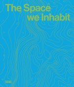 Space we inhabit