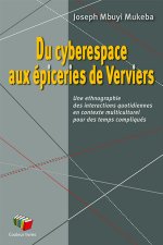 DU CYBERESPACE AUX EPICERIES DE VERVIERS : UNE ETHNOGRAPHIE DES INTERACTIONS QUOTIDIENNES EN CONTEXT