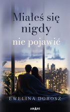 Miałeś się nigdy nie pojawić
