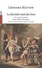 La dernière nuit des fous ou ce que vous voulez