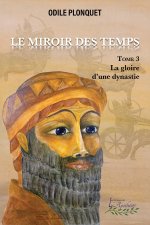 Le miroir des temps tome 3 - La gloire d'une dynastie