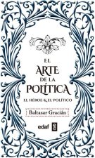 EL ARTE DE LA POLITICA, EL HEROE. EL POLITICO