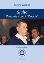 Giulio. Il maestro con i “Fiocchi”