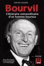 BOURVIL. L'Itinéraire extraordinaire d'un homme heureux