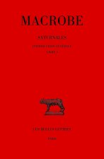 Saturnales. Tome I : Introduction générale. Livre I.
