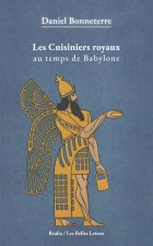 Les cuisiniers royaux au temps de Hammourabi de Babylone (vers 1750)