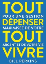 Tout dépenser, tout vivre