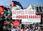 Géopolitique des mondes arabes/Nouvelle édition mise à jour