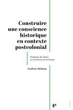 Construire une conscience historique en classe en contexte postcolonial