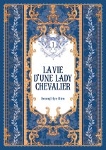 La vie d'une Lady Chevalier