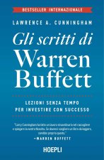 scritti di Warren Buffett. Lezioni senza tempo per investire con successo