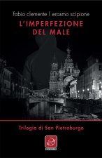 imperfezione del male. Trilogia di San Pietroburgo