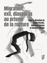 Migration, exil, diasporas au prisme de la rupture
