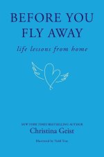 BEFORE YOU FLY AWAY