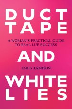 DUCT TAPE & WHITE LIES