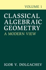 Classical Algebraic Geometry: Volume 1
