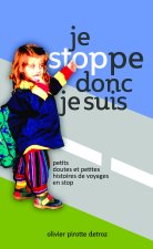 Je stoppe donc je suis, petits doutes et petites histoires de voyages en stop