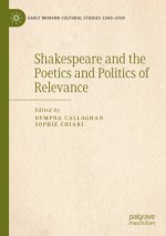 Shakespeare and the Poetics and Politics of Relevance