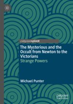 The Mysterious and the Occult from Newton to the Victorians