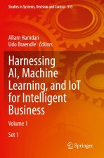Harnessing AI, Machine Learning, and IoT for Intelligent Business, m. 2 Buch