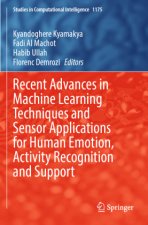 Recent Advances in Machine Learning Techniques and Sensor Applications for Human Emotion, Activity Recognition and Support
