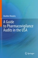 A Guide to Pharmacovigilance Audits in the USA