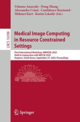 Medical Image Computing in Resource Constrained Settings