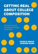 Getting Real About College Composition