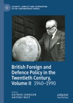 British Foreign and Defence Policy in the Twentieth Century, Volume II