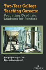 Two-Year College Teaching Careers: Preparing Graduate Students for Success