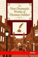 The Non-Dramatic Works of Thomas Dekker