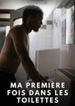 Ma Première Fois dans les Toilettes