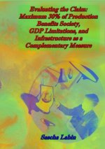Evaluating the Claim: Maximum 30% of Production Benefits Society, GDP Limitations, and Infrastructure as a Complementary Measure