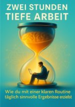 Zwei Stunden Tiefe Arbeit