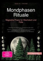 Mondphasen Rituale: Magische Praxis für Wachstum und Fülle
