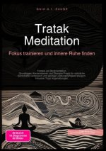 Tratak Meditation: Fokus trainieren und innere Ruhe finden