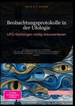 Beobachtungsprotokolle in der Ufologie: UFO-Sichtungen richtig dokumentieren