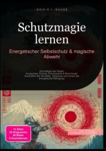 Schutzmagie lernen: Energetischer Selbstschutz & magische Abwehr