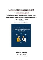 Handbuch zum Lieferantenmanagement In Verbindung mit S/4HANA-SAP Business Partner (BP) SAP-MDG; SAP-MDG-Consolidation & Ariba-SLP  / CDQ und SAP Joule