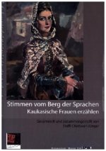 Stimmen vom Berg der Sprachen. Kaukasische Frauen erzählen