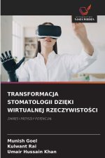 TRANSFORMACJA STOMATOLOGII DZI KI WIRTUALNEJ RZECZYWISTOSCI