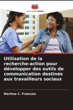 Utilisation de la recherche-action pour développer des outils de communication destinés aux travailleurs sociaux