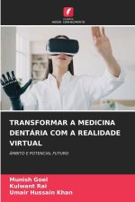 TRANSFORMAR A MEDICINA DENTÁRIA COM A REALIDADE VIRTUAL