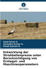 Entwicklung der Strohballenpresse unter Berücksichtigung von Erntegut- und Maschinenparametern