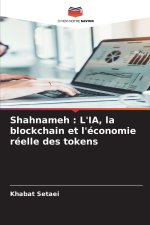 Shahnameh : L'IA, la blockchain et l'économie réelle des tokens