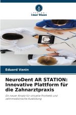 NeuroDent AR STATION: Innovative Plattform für die Zahnarztpraxis